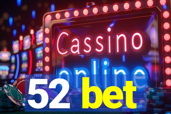 52 bet